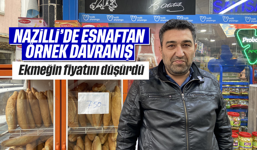 Nazilli'de esnaftan örnek davranış: Ekmeğin fiyatını düşürdü