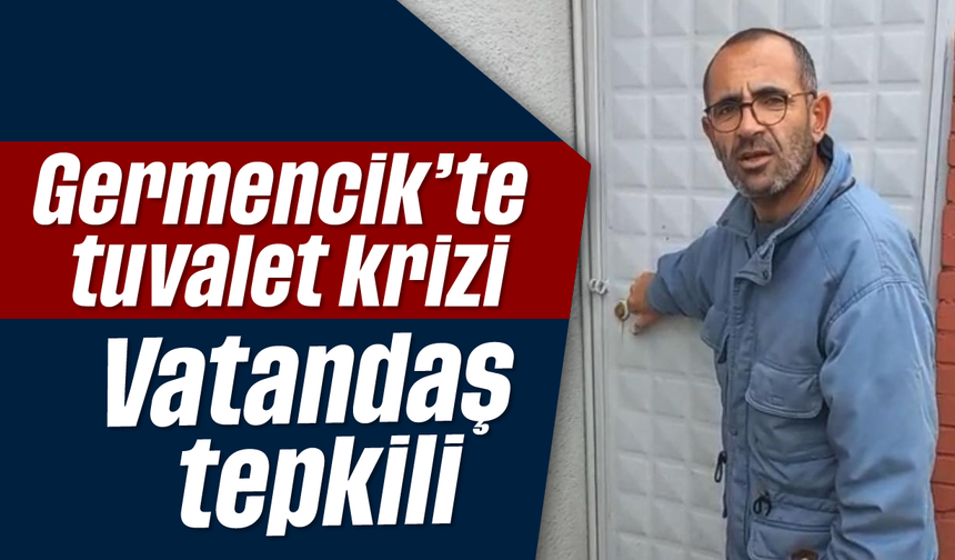 Germencik’te tuvalet krizi: Vatandaş tepkili