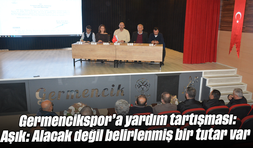 Germencikspor’a yardım tartışması: Aşık: “Alacak değil, belirlenmiş bir tutar var”