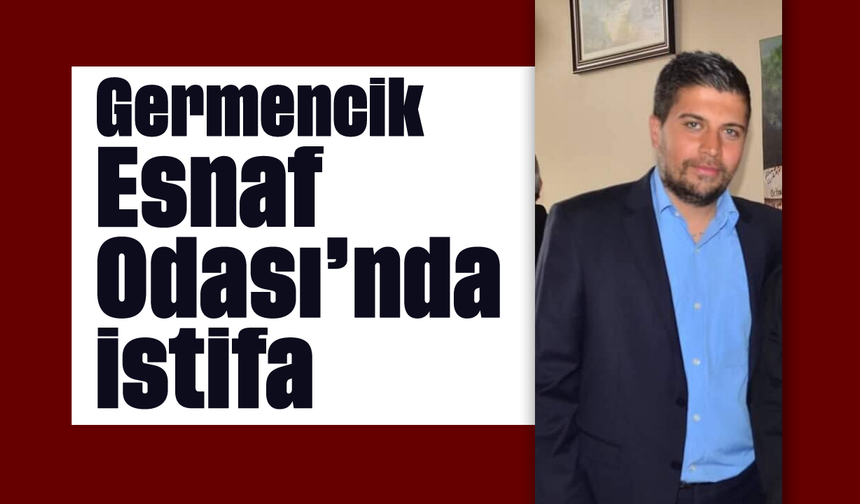 Germencik Esnaf Odası’nda istifa