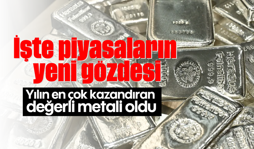 İşte piyasaların yeni gözdesi; Yılın en çok kazandıran değerli metali oldu