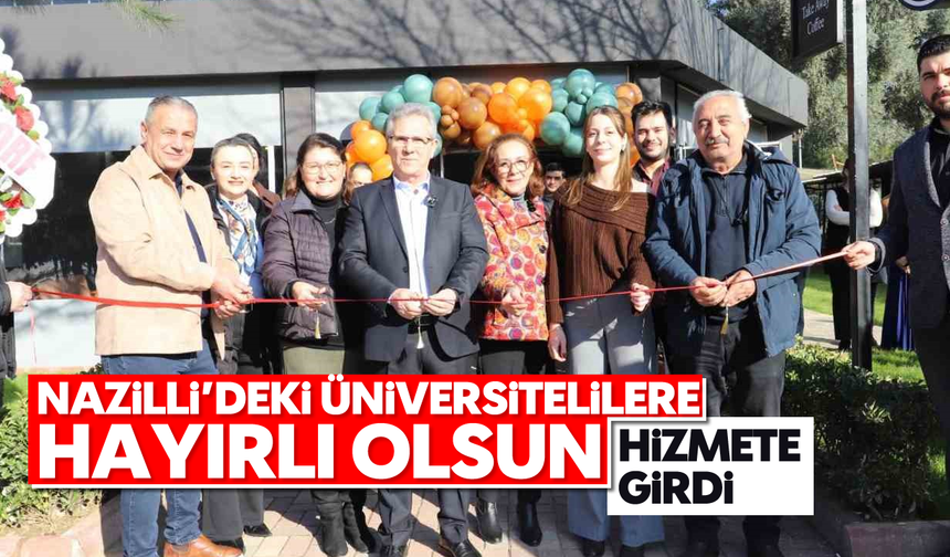 Nazilli'deki üniversitelilere hayırlı olsun: Hizmete girdi