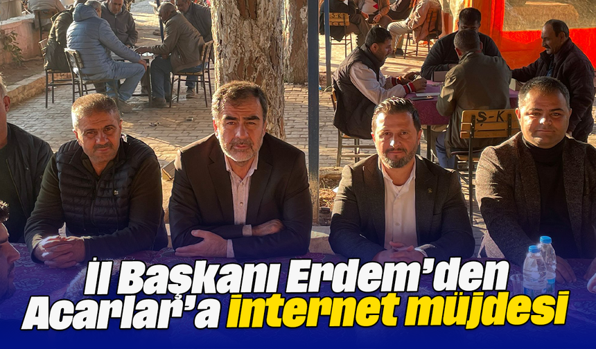 İl Başkanı Erdem’den Acarlar’a internet müjdesi