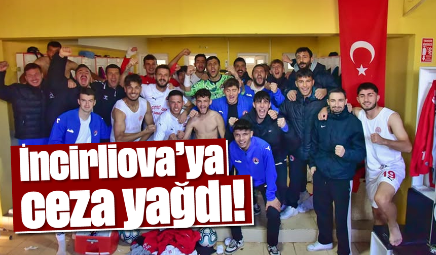 İncirliova'ya ceza yağdı!