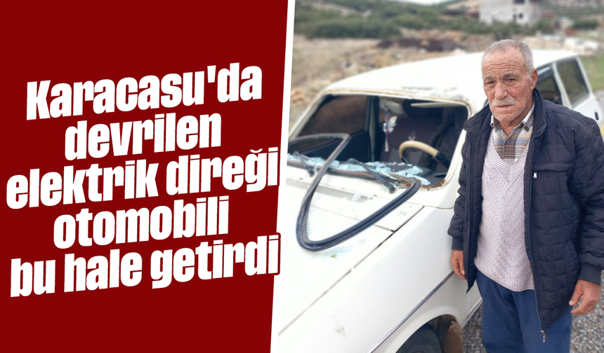 Karacasu'da devrilen elektrik direği otomobili bu hale getirdi