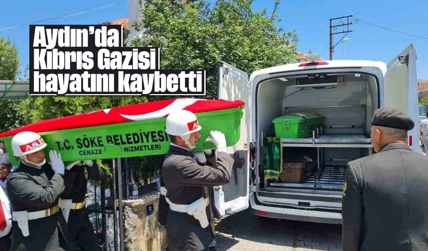 Aydın'da Kıbrıs Gazisi hayatını kaybetti