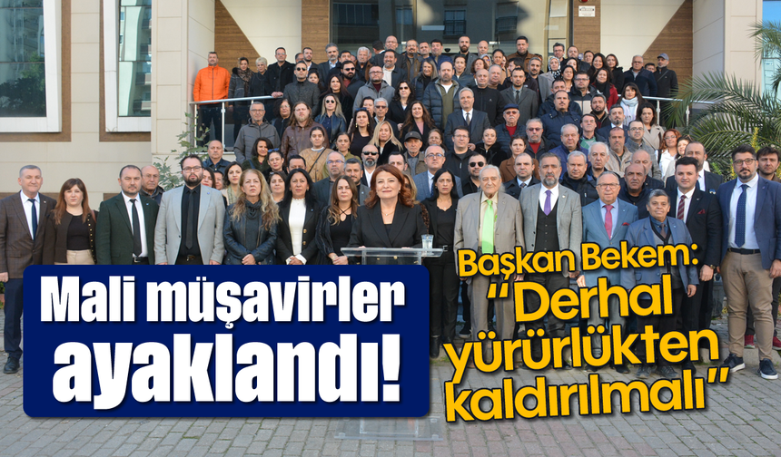 Mali müşavirler ayaklandı!