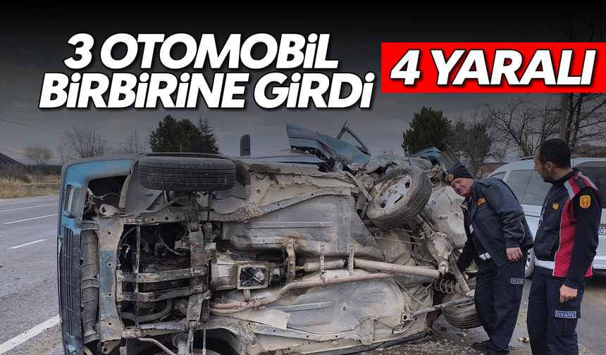 Üç otomobil birbirine girdi; 4 yaralı