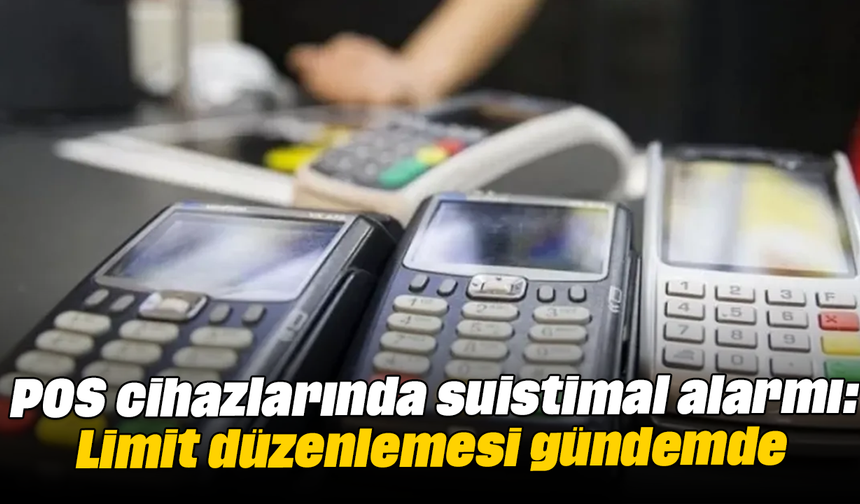 POS cihazlarında suistimal alarmı: Limit düzenlemesi gündemde