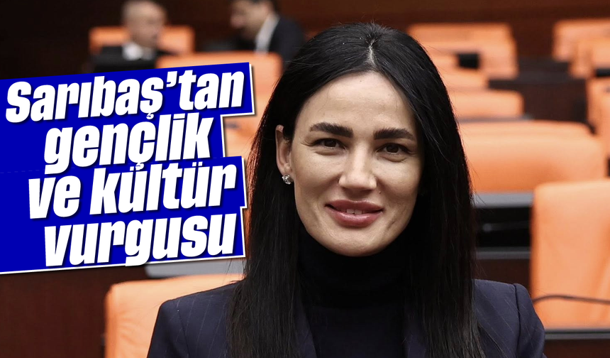 Sarıbaş’tan gençlik ve kültür vurgusu