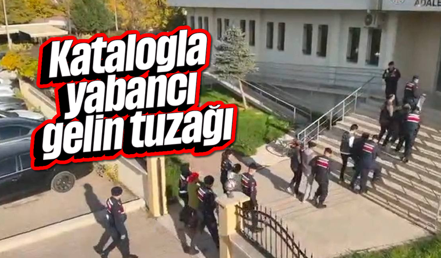 Katalogla yabancı gelin tuzağı