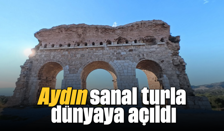 Aydın, sanal turla dünyaya açıldı