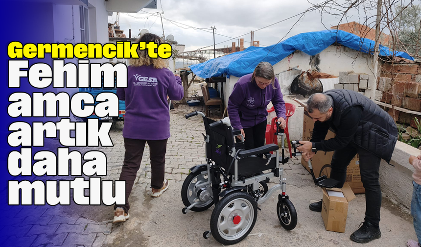 Germencik’te Fehim amca artık daha mutlu