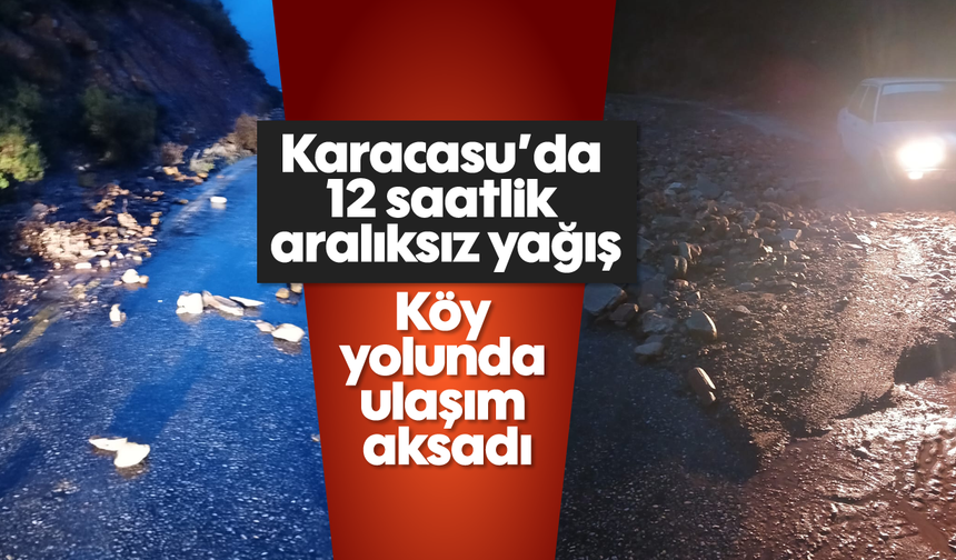 Karacasu'da 12 saatlik aralıksız yağış: Köy yolunda ulaşım aksadı
