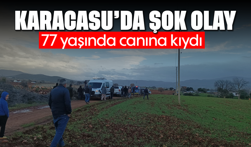 Karacasu'da şok olay: 77 yaşında canına kıydı