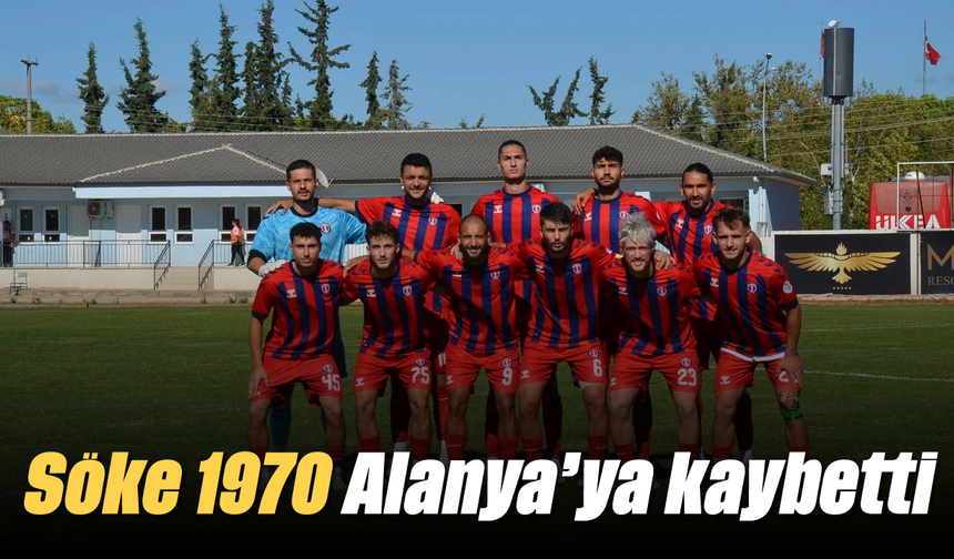Söke 1970, Alanya’ya kaybetti