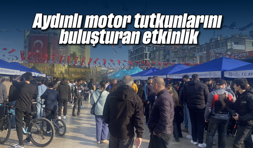 Aydınlı motor tutkunlarını buluşturan etkinlik