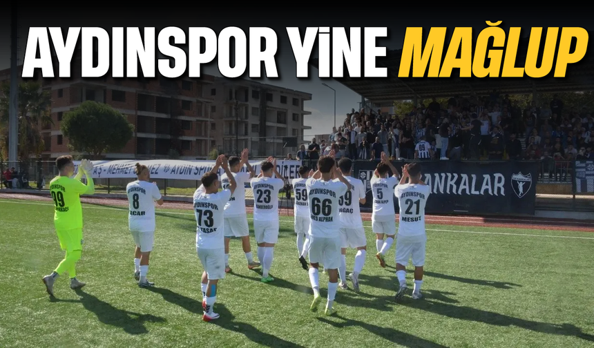 Aydınspor, yine mağlup