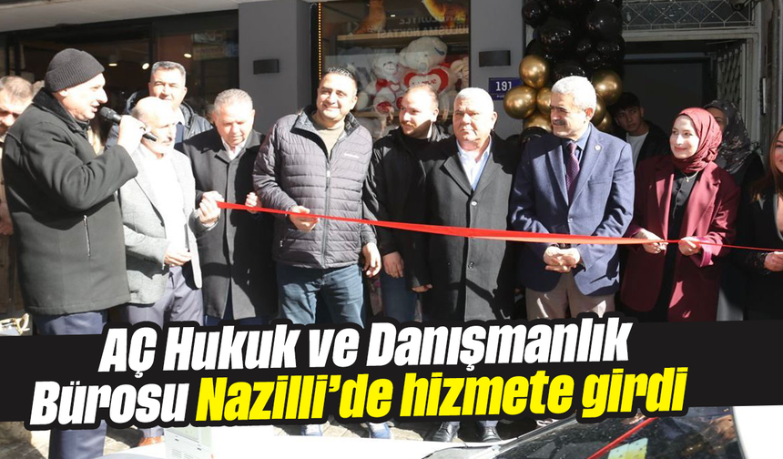 AÇ Hukuk ve Danışmanlık Bürosu Nazilli’de hizmete girdi