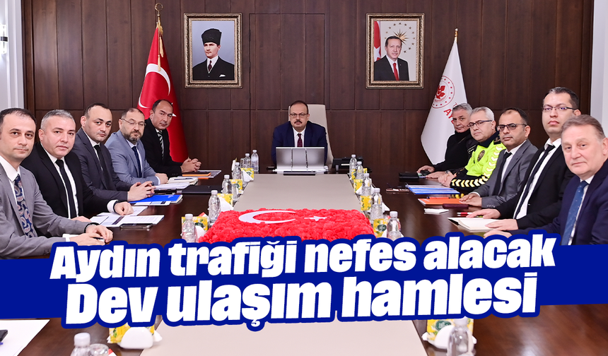 Aydın trafiği nefes alacak: Dev ulaşım hamlesi