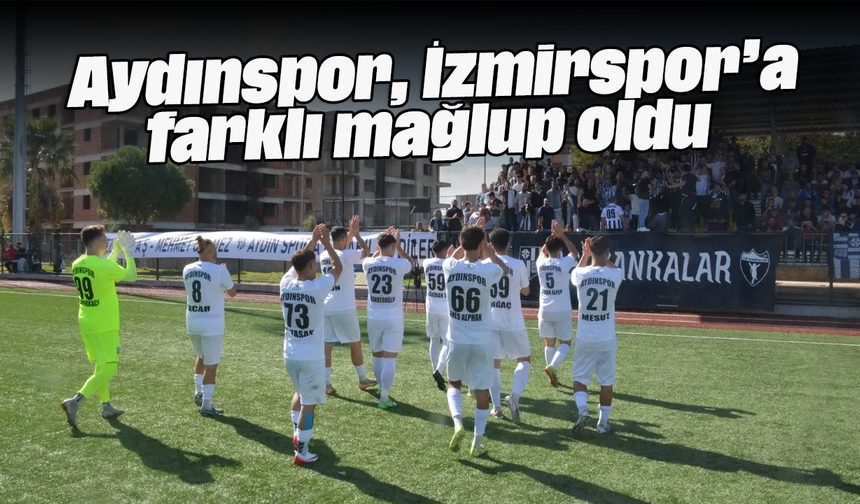 Aydınspor, İzmirspor’a farklı mağlup oldu
