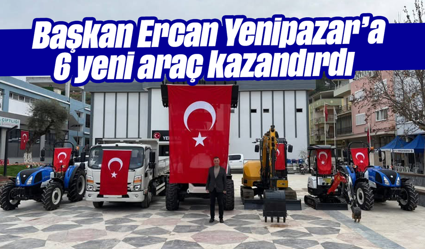 Başkan Ercan, Yenipazar’a 6 yeni araç kazandırdı