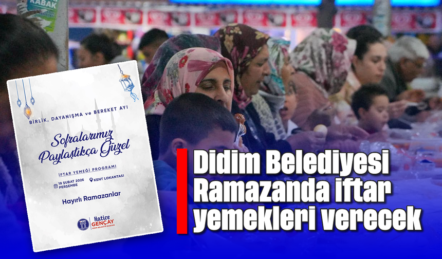 Didim Belediyesi Ramazanda iftar yemekleri verecek