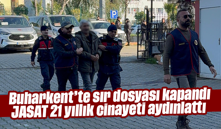 Buharkent’te sır dosyası kapandı: JASAT 21 yıllık cinayeti aydınlattı