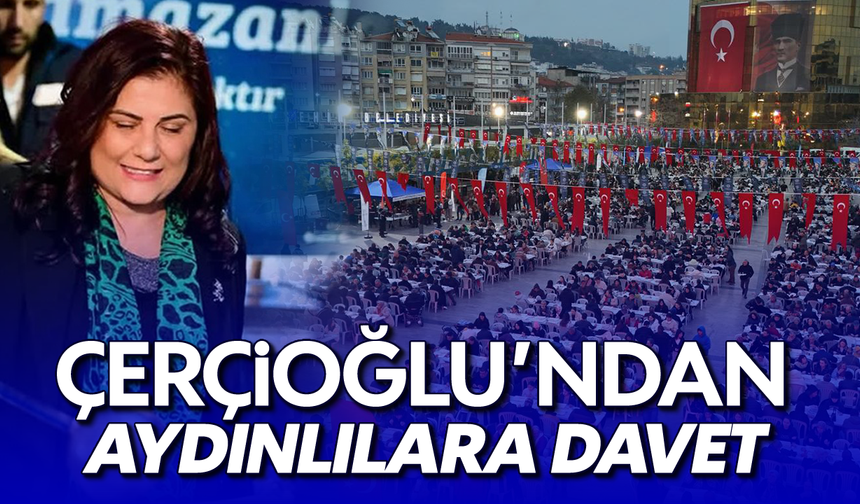 Çerçioğlu’ndan Aydınlılar'a davet