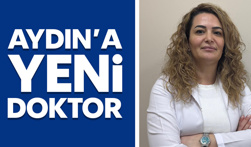 Aydın'a yeni doktor