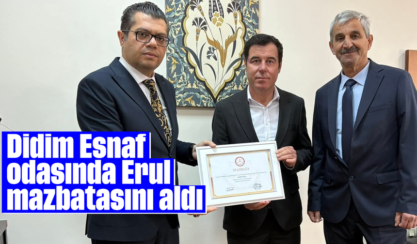 Didim Esnaf odasında Erul mazbatasını aldı