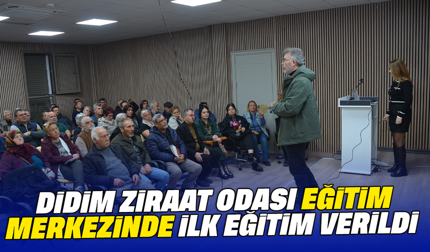 Didim Ziraat Odası eğitim merkezinde ilk eğitim verildi