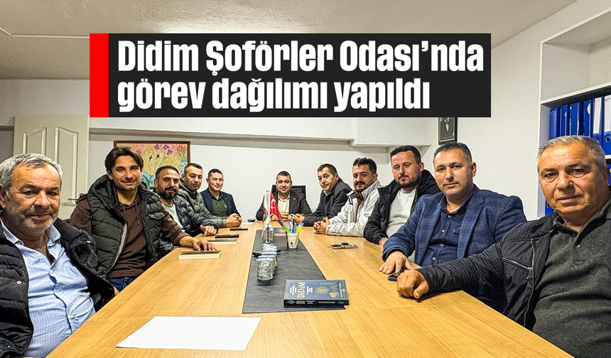 Didim Şoförler Odası'nda görev dağılımı yapıldı