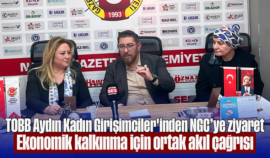 TOBB Aydın Kadın Girişimciler'inden NGC’ye ziyaret: Ekonomik kalkınma için ortak akıl çağrısı