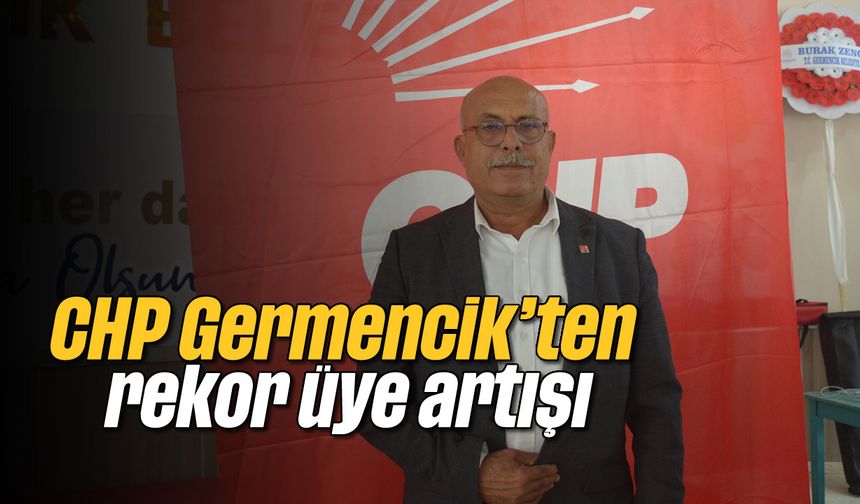CHP Germencik’ten rekor üye artışı