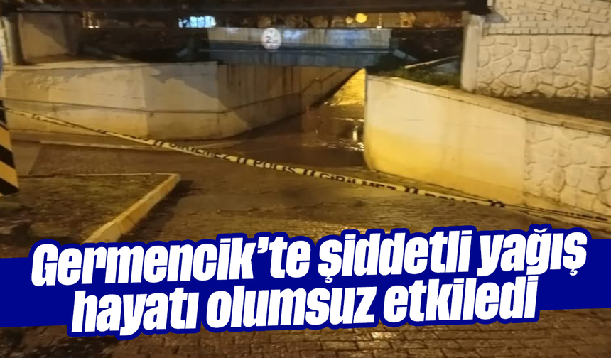 Germencik’te şiddetli yağış hayatı olumsuz etkiledi