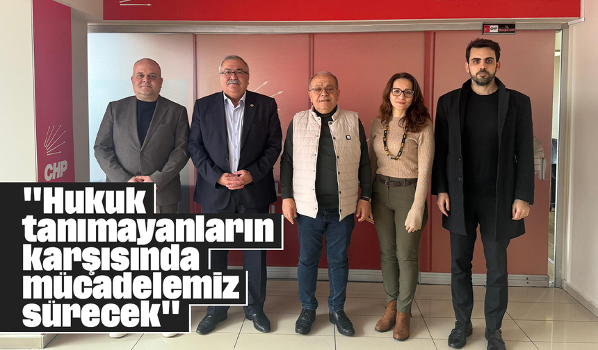 "Hukuk tanımayanların karşısında mücadelemiz sürecek"