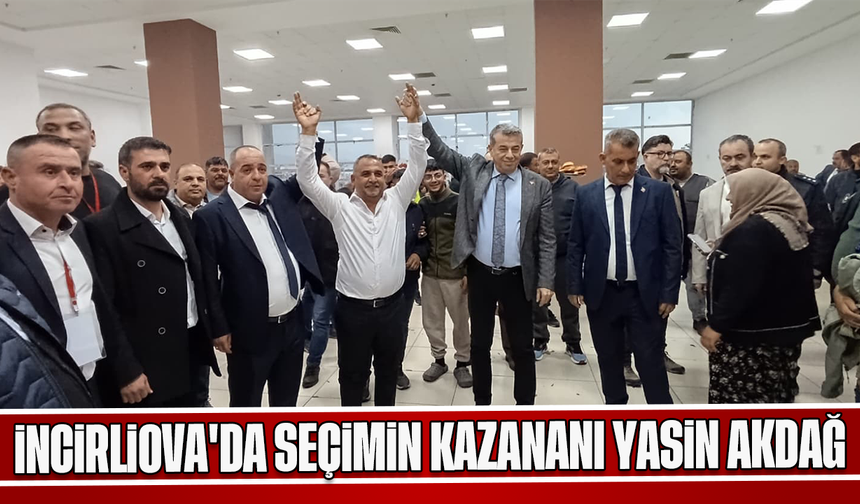 İncirliova'da seçimin kazananı Yasin Akdağ
