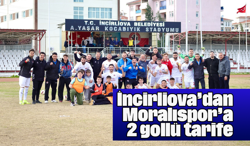 İncirliova’dan Moralıspor’a 2 gollü tarife