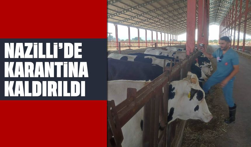 Nazilli'de karantina kaldırıldı