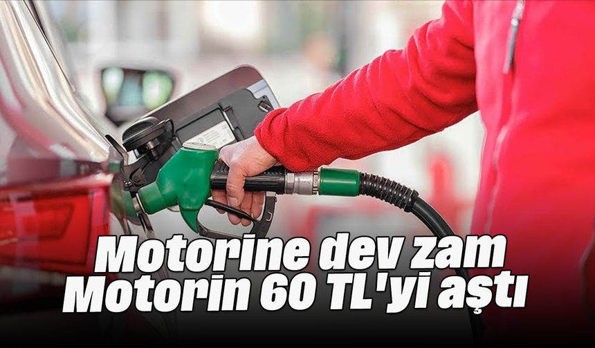 Motorine dev zam: Motorin 60 TL'yi aştı