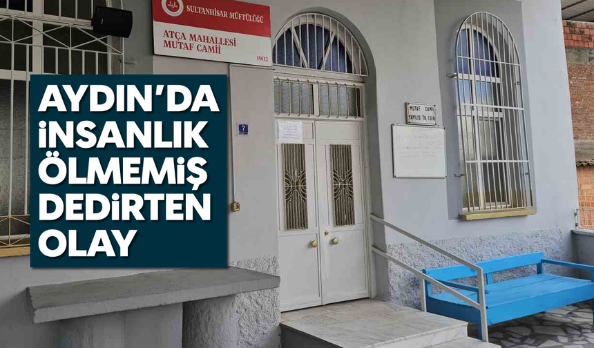 Aydın'da insanlık ölmemiş dedirten olay