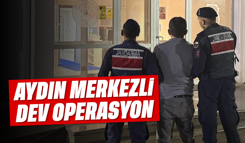 Aydın merkezli dev operasyon