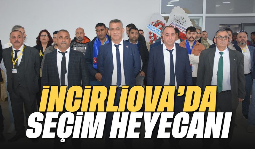 İncirliova’da seçim heyecanı