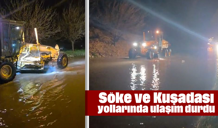 Söke ve Kuşadası yollarında ulaşım durdu