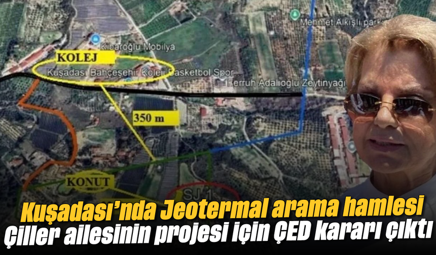 Kuşadası’nda Jeotermal arama hamlesi: Çiller ailesinin projesi için ÇED kararı çıktı