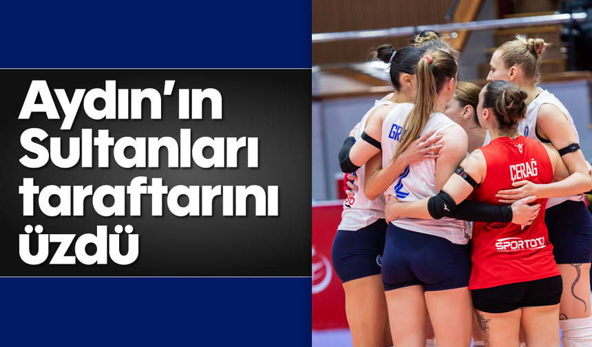 Aydın'ın Sultanları, taraftarını üzdü