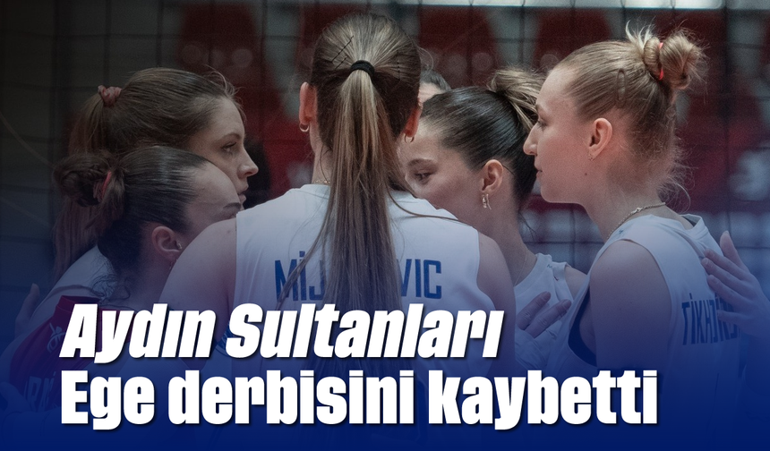 Aydın Sultanları, Ege derbisini kaybetti