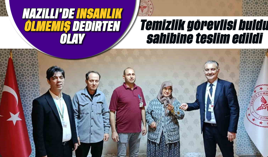 Nazilli'de insanlık ölmemiş dedirten olay