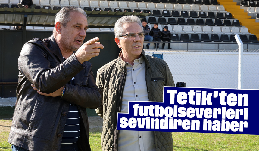 Tetik’ten futbolseverleri sevindiren haber